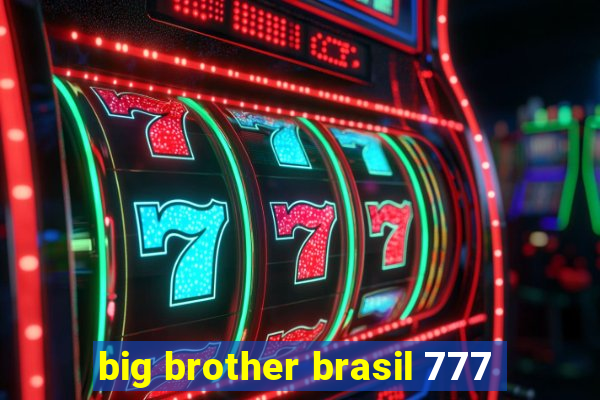 big brother brasil 777